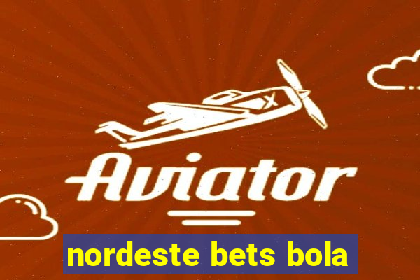 nordeste bets bola